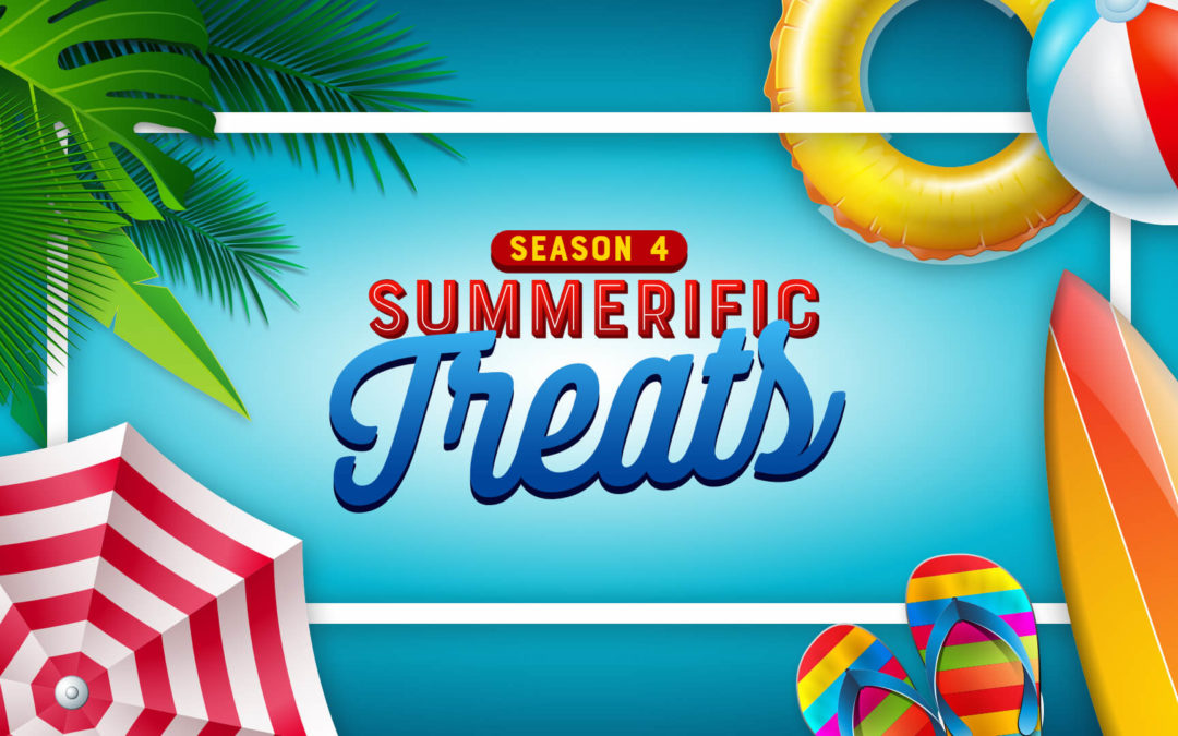 TC Summerific Treats “COOL FOR THE SUMMER”: Season 4